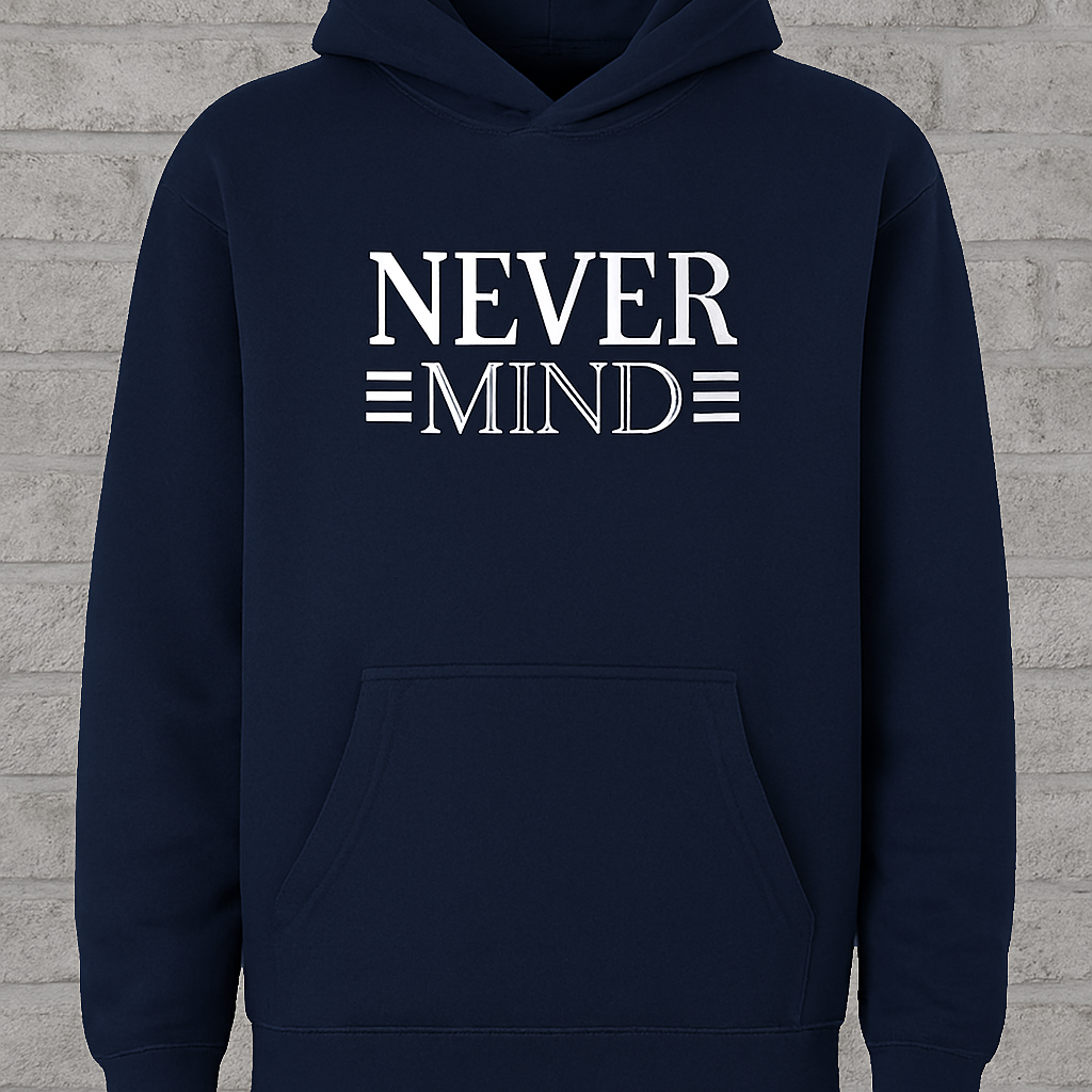 Copilot_20250909_152843 Printed Hoodie for Men – Never Mind Design, Soft Fabric, Fashionable & Casual Wear - Image 3